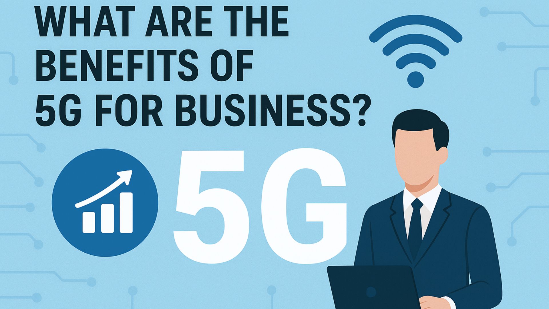 infographic that says "what are the benefits of 5g for business"